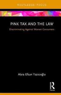 Pink Tax and the Law: Discriminating Against Women Consumers