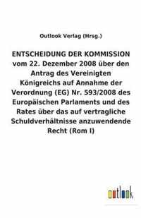 ENTSCHEIDUNG DER KOMMISSION vom 22. Dezember 2008 über den Antrag des Vereinigten Königreichs auf Annahme der Verordnung (EG) Nr. 593/2008 des Europäi