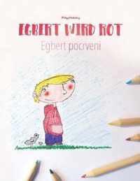 Egbert wird rot/Egbert pocrveni