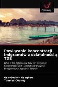 Powizanie koncentracji imigrantow z dzialalnoci TDE