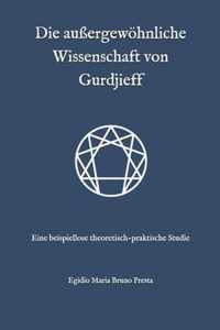 Die aussergewoehnliche Wissenschaft von Gurdjieff