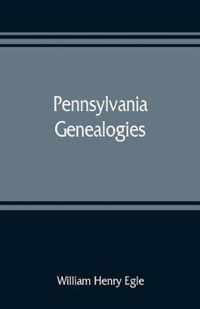 Pennsylvania genealogies; chiefly Scotch-Irish and German