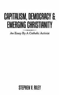 Capitalism, Democracy & Emerging Christianity