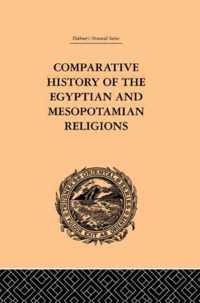 Comparative History of the Egyptian and Mesopotamian Religions