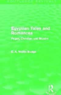 Egyptian Tales and Romances (Routledge Revivals): Pagan, Christian and Muslim