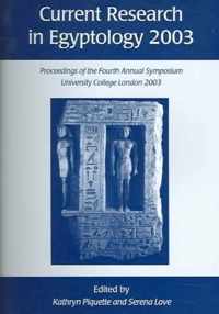 Current Research in Egyptology 4 (2003)