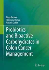 Probiotics and Bioactive Carbohydrates in Colon Cancer Management