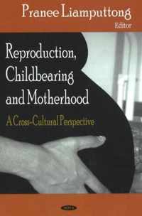 Reproduction, Childbearing & Motherhood