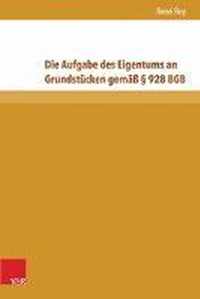 Die Aufgabe des Eigentums an Grundstucken gemass  928 BGB