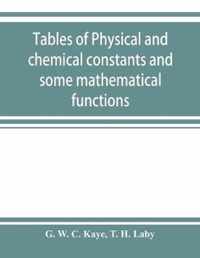 Tables of Physical and Chemical Constants and Some Mathematical Functi