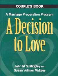 A Decision to Love: Marriage Preparation Programme