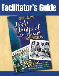 Facilitator's Guide : Eight Habits of the Heart for Educators