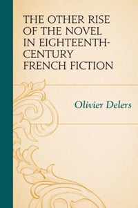 The Other Rise of the Novel in Eighteenth-Century French Fiction