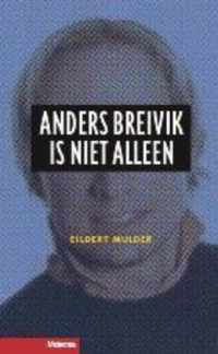 Anders Breivik is niet alleen