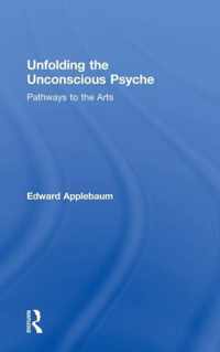 Unfolding the Unconscious Psyche