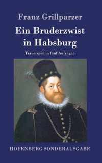 Ein Bruderzwist in Habsburg