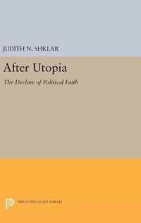 After Utopia - The Decline of Politcal Faith