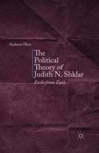 The Political Theory of Judith N. Shklar