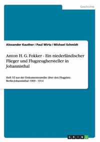 Anton H. G. Fokker - Ein niederlandischer Flieger und Flugzeughersteller in Johannisthal