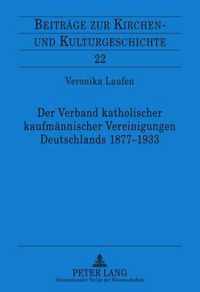 Der Verband katholischer kaufmännischer Vereinigungen Deutschlands 1877-1933