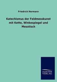 Katechismus der Feldmesskunst mit Kette, Winkespiegel und Messtisch