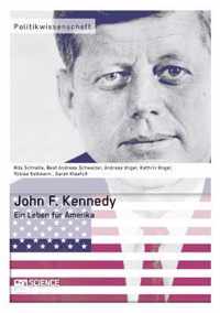 John F. Kennedy. Ein Leben fur Amerika