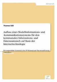 Aufbau eines Modellinformations- und -kommunikationssystems fur den kommunalen Informations- und Datenaustausch auf Basis der Internettechnologie