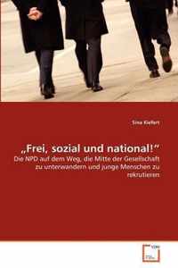 Frei, sozial und national!