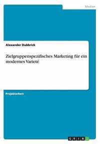 Zielgruppenspezifisches Marketing fur ein modernes Variete