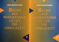 Recht auf Widerstand gegen die Obrigkeit? Band 1 & 2