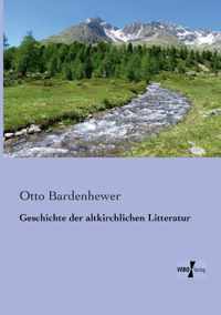 Geschichte der altkirchlichen Litteratur