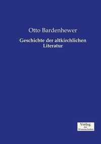 Geschichte der altkirchlichen Literatur