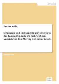 Strategien und Instrumente zur Erhoehung der Kundenbindung im mehrstufigen Vertrieb von Fast-Moving-Consumer-Goods