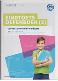 Eindtoets Oefenboek deel 2 Geschikt voor de IEP Eindtoets groep 8