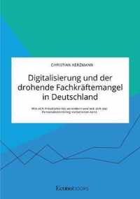 Digitalisierung und der drohende Fachkraftemangel in Deutschland. Wie sich Arbeitsmarkte verandern und wie sich das Personalcontrolling vorbereiten kann