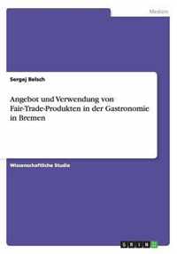 Angebot und Verwendung von Fair-Trade-Produkten in der Gastronomie in Bremen