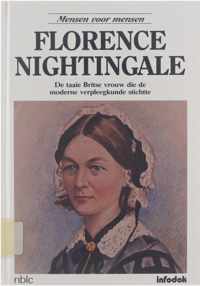 Florence Nightingale : de taaie Britse vrouw die de moderne verpleegkunde stichtte