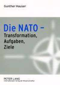 Die NATO - Transformation, Aufgaben, Ziele