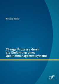 Change Prozesse durch die Einfuhrung eines Qualitatmanagementsystems