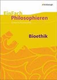 Bioethik. EinFach Philosophieren