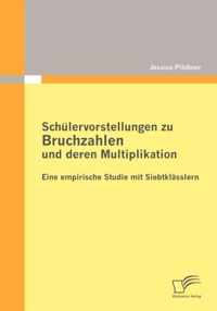 Schulervorstellungen zu Bruchzahlen und deren Multiplikation