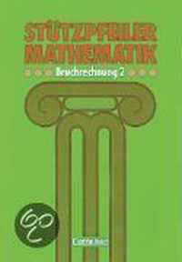 Stützpfeiler Mathematik. Bruchrechnung 2