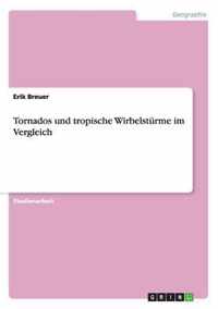 Tornados und tropische Wirbelsturme im Vergleich