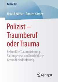 Polizist Traumberuf oder Trauma