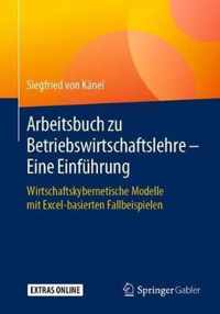 Arbeitsbuch zu Betriebswirtschaftslehre Eine Einfuehrung