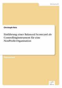 Einfuhrung einer Balanced Scorecard als Controllinginstrument fur eine NonProfit-Organisation