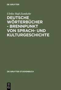 Deutsche Woerterbucher - Brennpunkt von Sprach- und Kulturgeschichte