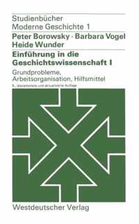 Einfhrung in Die Geschichtswissenschaft I: Grundprobleme, Arbeitsorganisation, Hilfsmittel