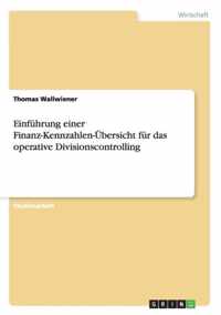 Einfuhrung einer Finanz-Kennzahlen-UEbersicht fur das operative Divisionscontrolling