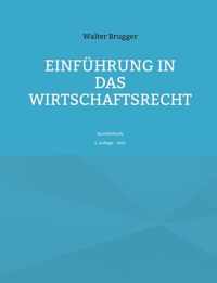 Einfuhrung in das Wirtschaftsrecht